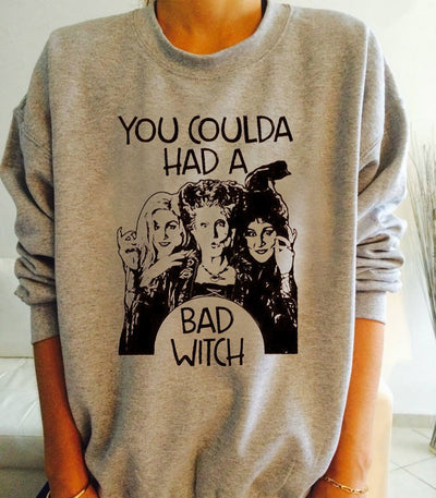 You Coulda Had a Bad Witch Sweatshirts